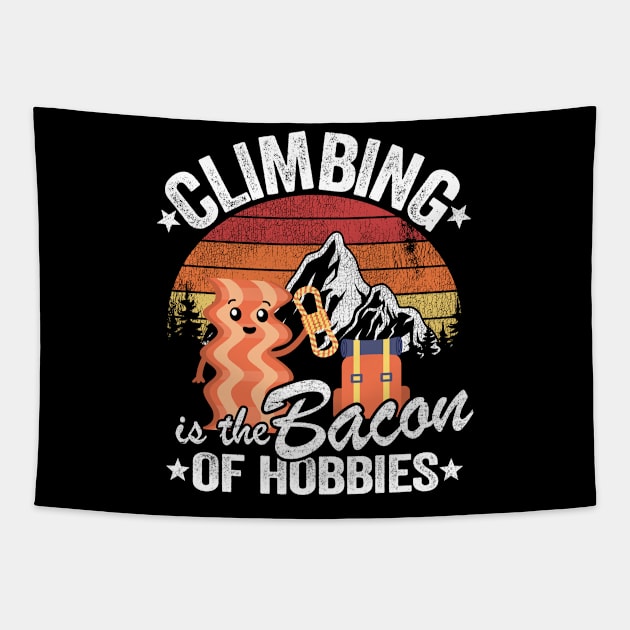 Climbing Is The Bacon Of Hobbies Funny Climbing Tapestry by Kuehni