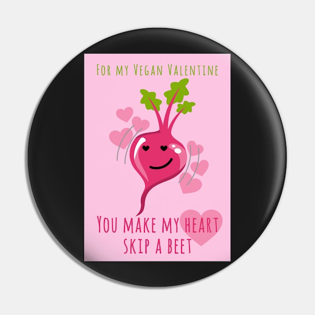 For My Vegan Valentine You Make My Heart Skip A Beet Pin by loeye