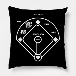 Who's On First Baseball Love Funny Pillow