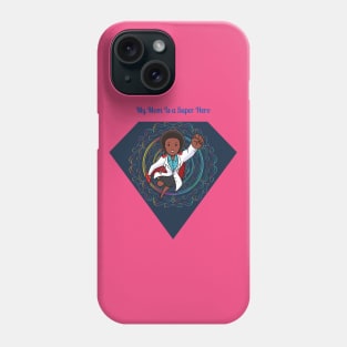 Super Hero Medical Mom! Phone Case