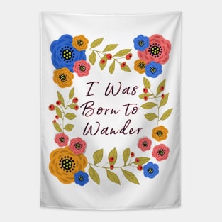 I Was Born to Wander Tapestry