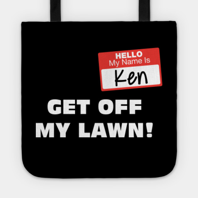 Ken Karen Halloween Costume Get Off My Lawn White Privilege Karen Meme Sac Fourre Tout Teepublic Fr