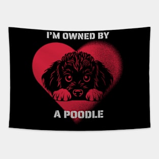 I am Owned by a Poodle  Gift for Poodle  Lovers Tapestry