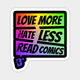 Love More. Hate Less. Read Comics VARIANT Magnet