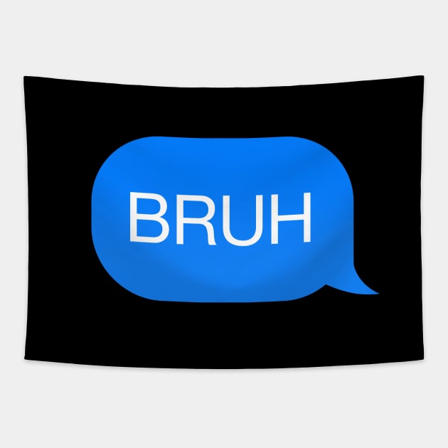 Messenger chat bubble 'Bruh' Tapestry by strangelyhandsome