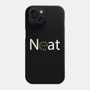 Neat being neat artistic typography design Phone Case