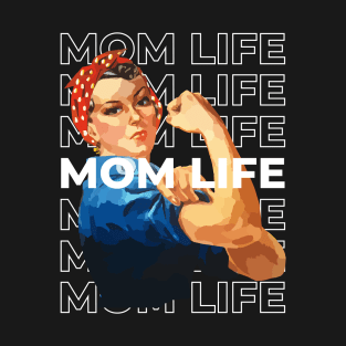 MOM LIFE  ROSIE THE RIVETER T-Shirt