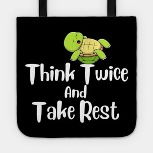 Think Twice And Take Rest Tote