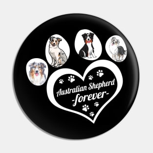 Australian Shepherd forever dog lover Pin