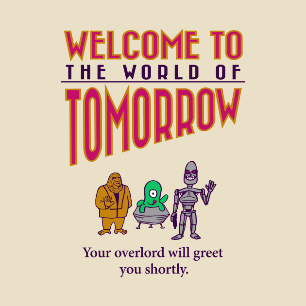 Welcome to Tomorrow; Meet Your Overlord by dittmitx