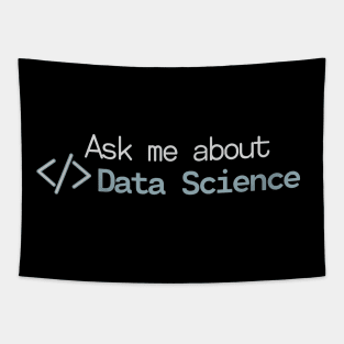 Ask me about Data Science Tapestry