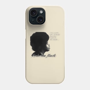 Roberta flack Phone Case