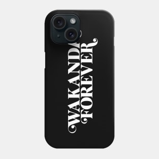 Wakanda Forever (white text) Phone Case