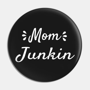 Mom Junkin , vintage lover , Gone Pickin, Junk Queen, Junking lover, Yard sale, Thrifting Tee ,Farmhouse style,Vintage,Farm Life Pin