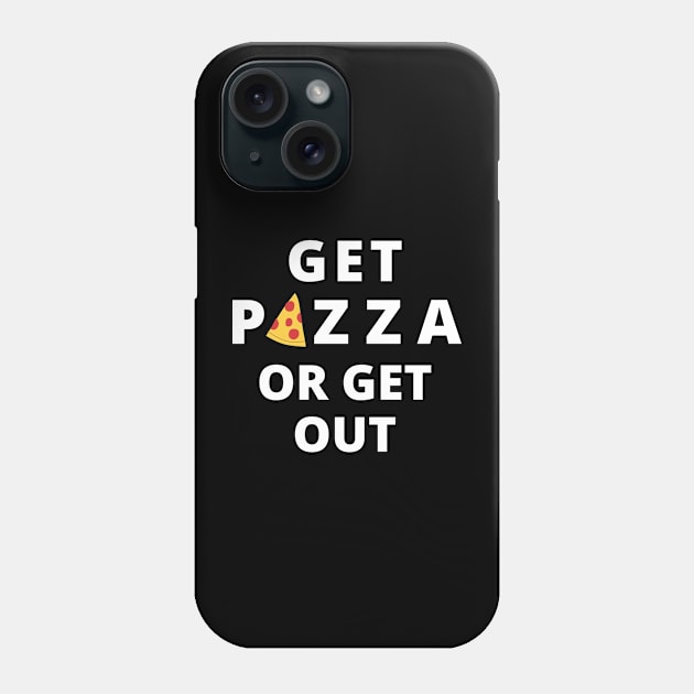 Get Pizza Funny Foodie Shirt Laugh Joke Food Hungry Snack Gift Sarcastic Happy Fun Introvert Awkward Geek Hipster Silly Inspirational Motivational Birthday Present Phone Case by EpsilonEridani