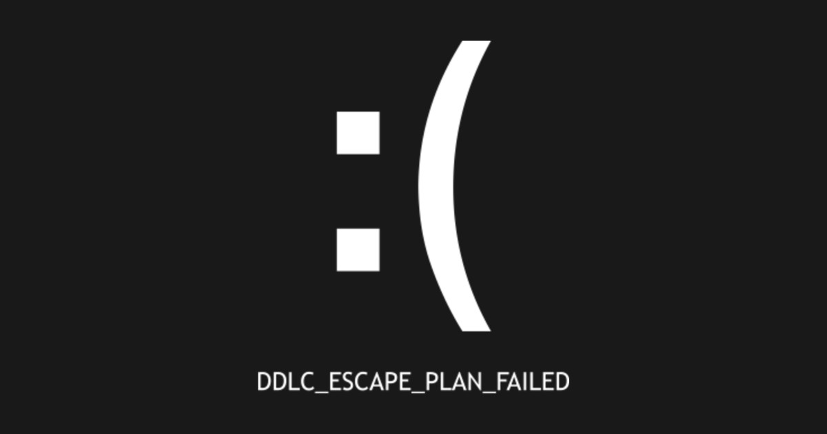 DDLC_ESCAPE_PLAN_FAILED Doki Doki Literature Club TShirt TeePublic