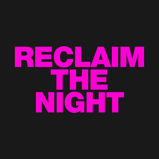 Reclaim the night womens rights pink design by Captain-Jackson