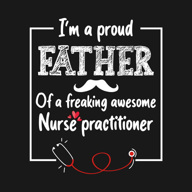 I’m a proud father of a freaking awesome nurse practitioner by AkerArt