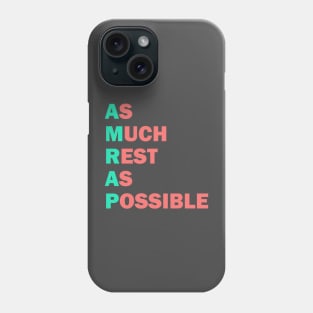 As Much Rest As Possible Phone Case