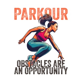 Parkour Obstacles Are An Opportunity T-Shirt