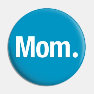 Mom. Pin