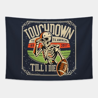 Touchdown Till I Die Skeleton Play American Football Vintage Retro Tapestry