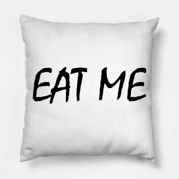 EAT ME Pillow by Meldzha