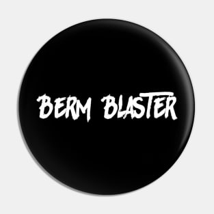 Berm Blaster Pin