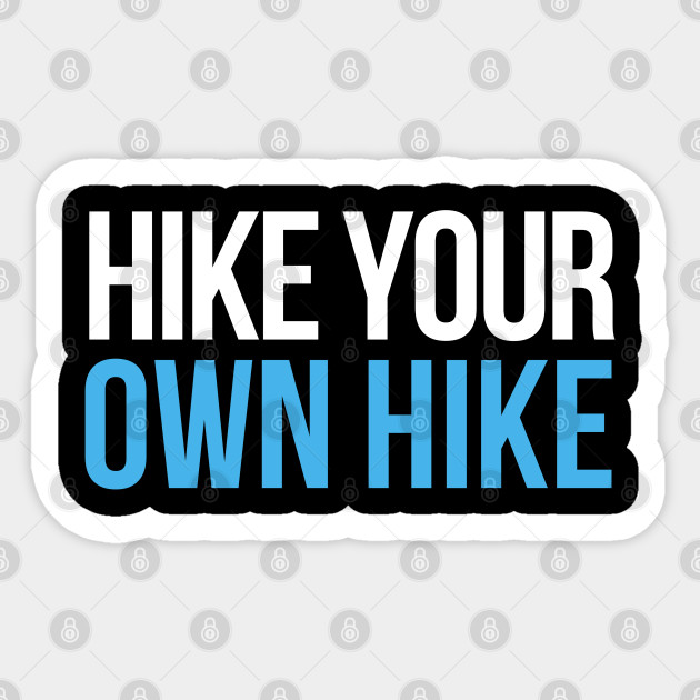 hike your own hike