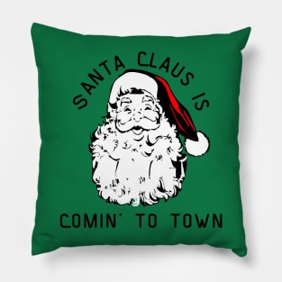 Santa Claus is Comin to Town Pillow