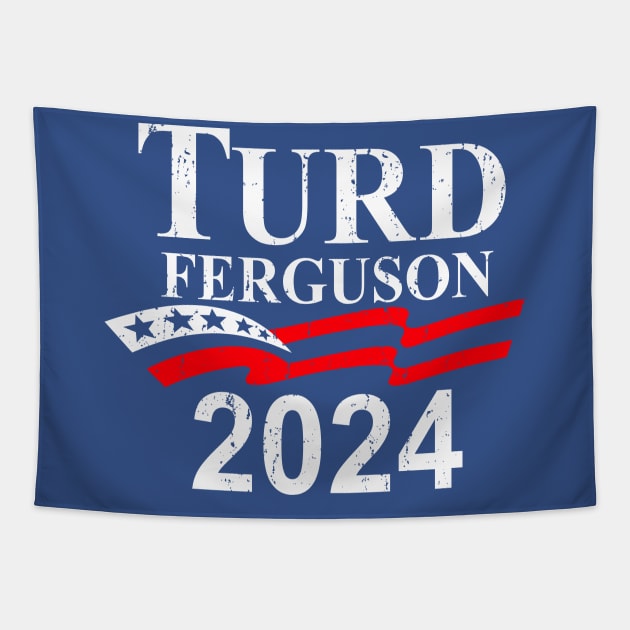 TURD FERGUSON for President 2024 retro Tapestry by rajem