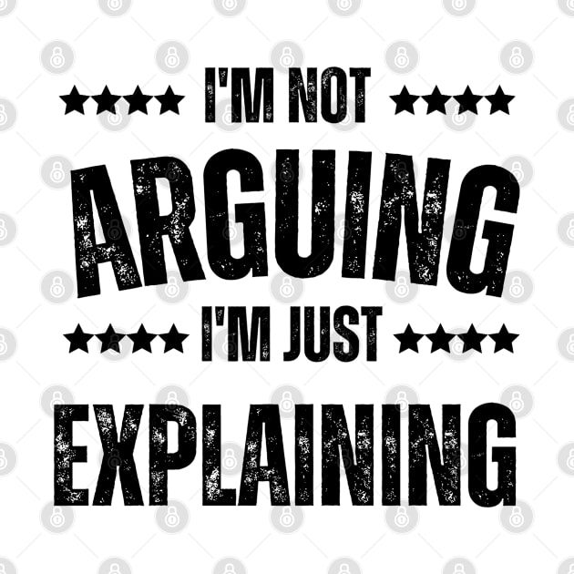 Not Arguing Just Explaining by Dippity Dow Five