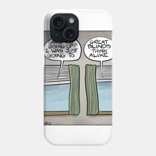 Great Blinds Think Alike Phone Case