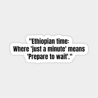 Ethiopian Time: Magnet