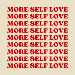 More self love T-Shirt