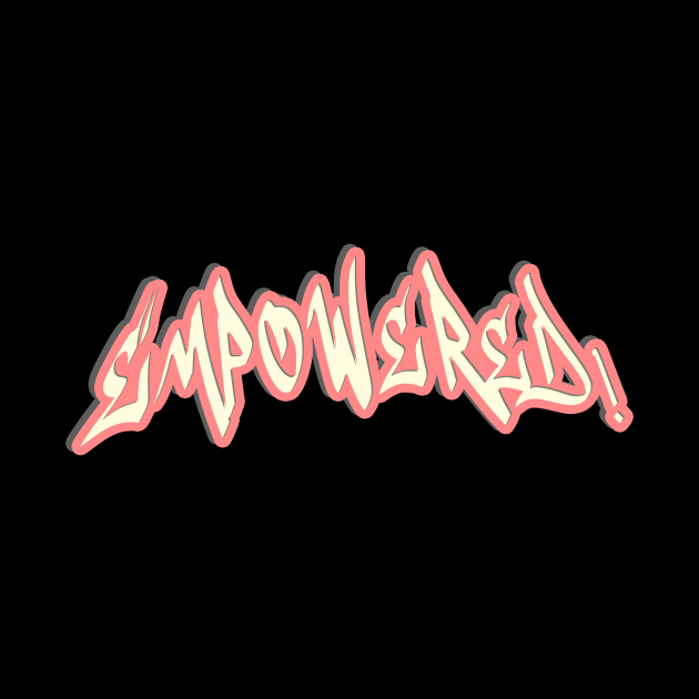 Empowered - Graffiti Text by Benny Merch Pearl