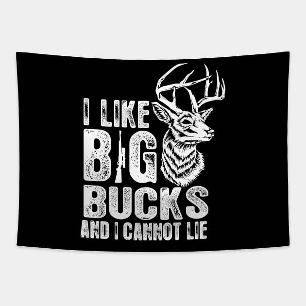 I Like Big Bucks and I Cannot Lie Funny Deer Hunting Tapestry by Dailygrind