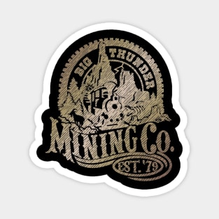 Big Thunder Mining Co. - Est. '79 Magnet