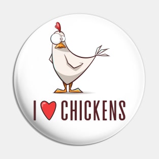 I Love Chickens Pin