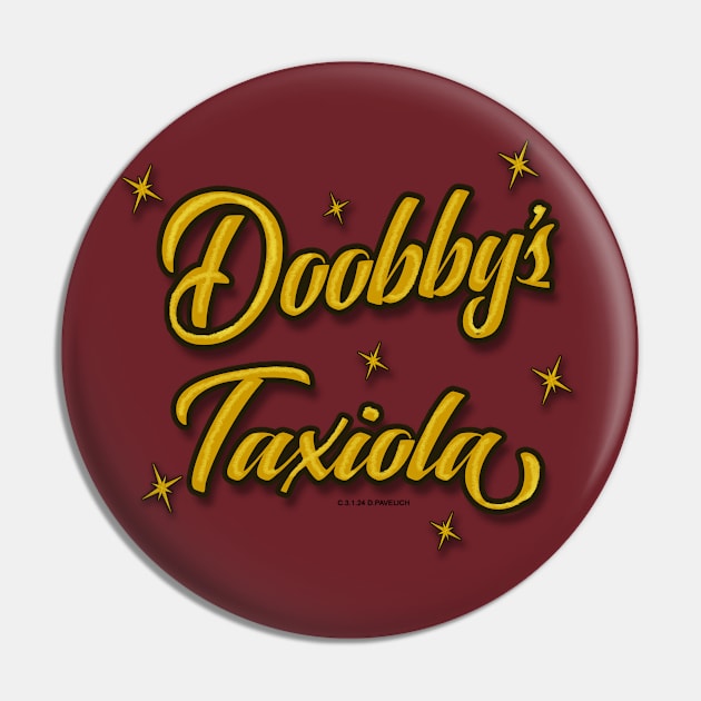 Doobby's Taxiola Pin by Vandalay Industries