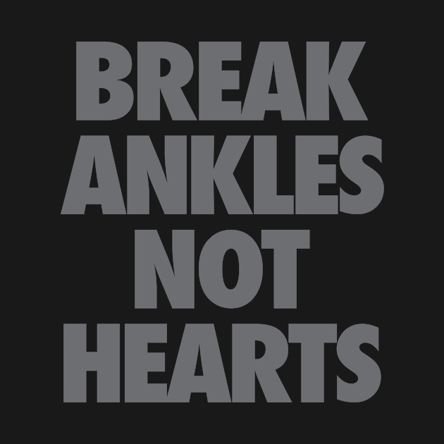 Disover Break Ankles Not Hearts - Basketball - Long Sleeve Shirt