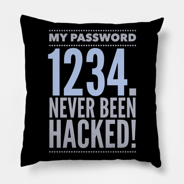 My Password 1234 Never Been Hacked Inspiration Quote Pillow by Cubebox