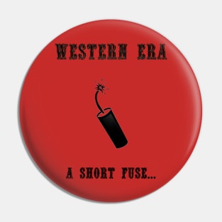 Western Slogan - A Short Fuse Pin