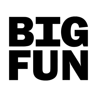 Big Fun T-Shirt