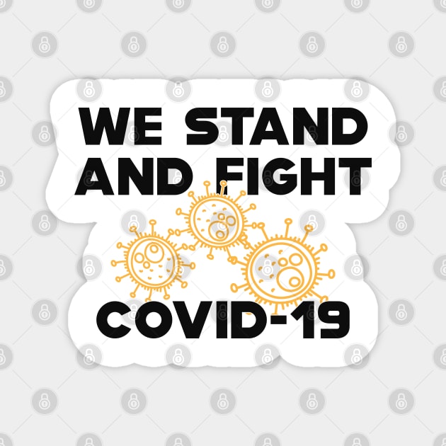 COVID - 19 We stand and fight Novel Coronavirus Magnet by KC Happy Shop