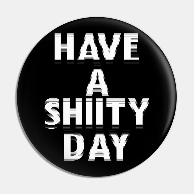 have a shitty day have a shitty day Pin by kirkomed