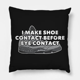 Shoe Contact Before Eye Contact Distressed Sneakerhead Pillow