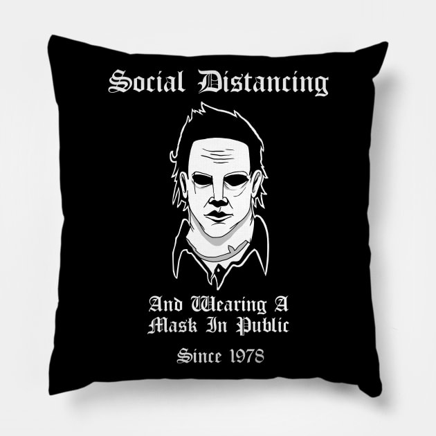 Social Distancing And Wearing A Mask In Public Since 1978 Michael Myers Halloween Pillow by btcillustration