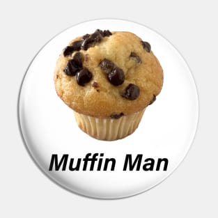 Muffin Man Pin