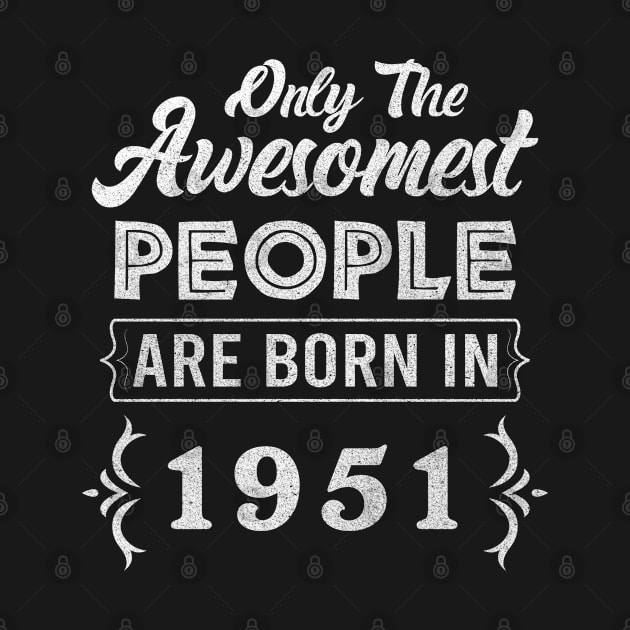 Born in 1951 - 71 years of being awesome 71st Birthday Gift by mahmuq